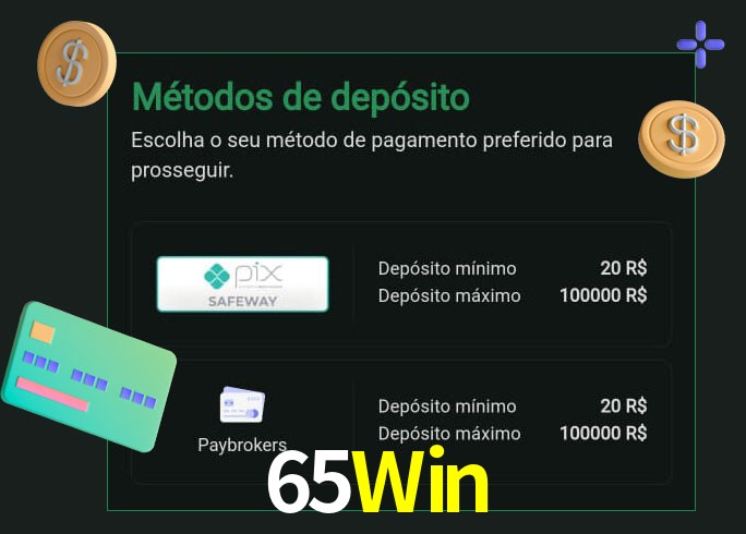 O cassino 65Win oferece uma grande variedade de métodos de pagamento